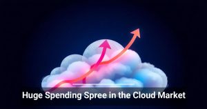 Huge Spending Spree in the Cloud Market